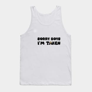 Sorry Boys, I'm Taken Tank Top